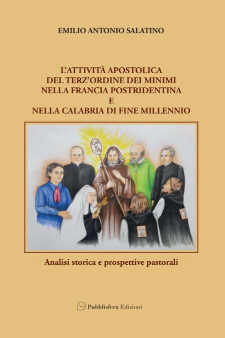 L'attività apostolica del terz'ordine dei minimi nella Francia postridentina e nella Calabria di fine millennio