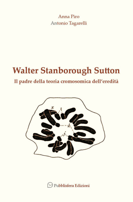 Walter Stanborough Sutton - il padre della teoria cromosomica dell'eredità