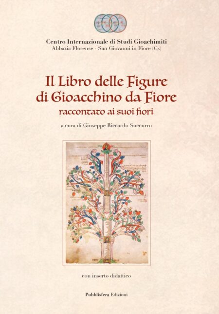 Il Libro delle figure di Gioacchino da Fiore raccontato ai suoi fiori  - con in inserto didattico