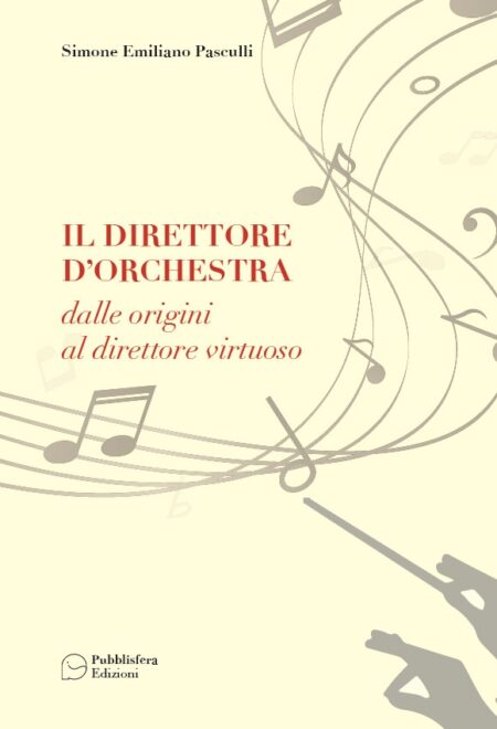 Il direttore d'orchestra - dalle origini al direttore virtuoso