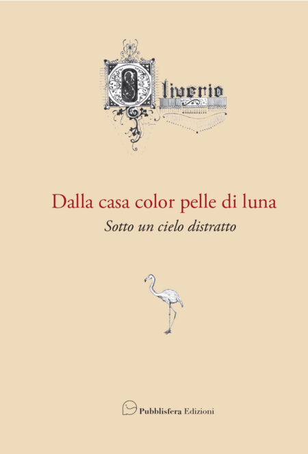 Dalla casa color pelle di luna - sotto un cielo distratto
