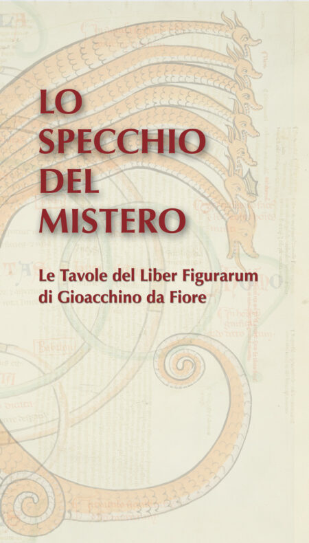 Lo Specchio del Mistero - Le tavole del Liber Figurarum di Gioacchino da Fiore